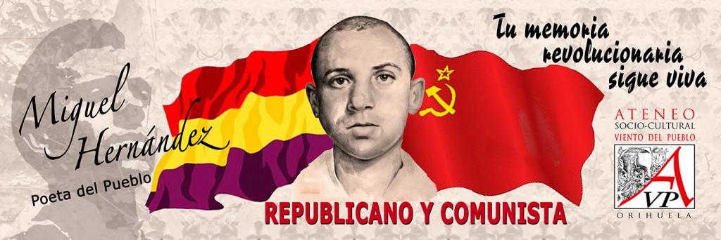 MIGUEL HERNÁNDEZ- REPUBLICANO Y COMUNISTA